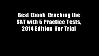 Best Ebook  Cracking the SAT with 5 Practice Tests, 2014 Edition  For Trial
