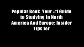 Popular Book  Your #1 Guide to Studying in North America And Europe: Insider Tips for