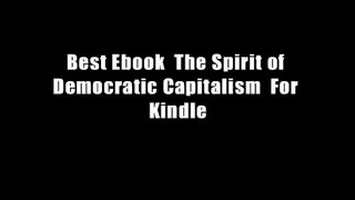 Best Ebook  The Spirit of Democratic Capitalism  For Kindle