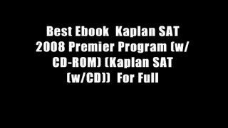 Best Ebook  Kaplan SAT 2008 Premier Program (w/ CD-ROM) (Kaplan SAT (w/CD))  For Full