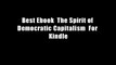 Best Ebook  The Spirit of Democratic Capitalism  For Kindle