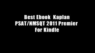 Best Ebook  Kaplan PSAT/NMSQT 2011 Premier  For Kindle