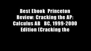 Best Ebook  Princeton Review: Cracking the AP: Calculus AB   BC, 1999-2000 Edition (Cracking the