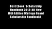 Best Ebook  Scholarship Handbook 2013: All-New 16th Edition (College Board Scholarship Handbook)