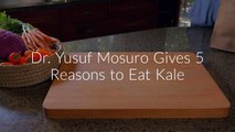 Dr. Yusuf Mosuro Gives 5 Reasons to Eat Kale