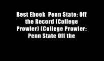 Best Ebook  Penn State: Off the Record (College Prowler) (College Prowler: Penn State Off the