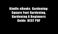 Kindle eBooks  Gardening: Square Foot Gardening, Gardening A Beginners Guide  BEST PDF