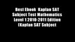 Best Ebook  Kaplan SAT Subject Test Mathematics Level 1 2010-2011 Edition (Kaplan SAT Subject