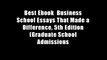 Best Ebook  Business School Essays That Made a Difference, 5th Edition (Graduate School Admissions