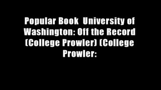 Popular Book  University of Washington: Off the Record (College Prowler) (College Prowler: