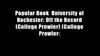 Popular Book  University of Rochester: Off the Record (College Prowler) (College Prowler: