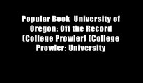 Popular Book  University of Oregon: Off the Record (College Prowler) (College Prowler: University