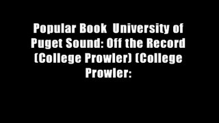 Popular Book  University of Puget Sound: Off the Record (College Prowler) (College Prowler:
