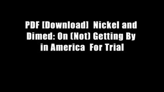 PDF [Download]  Nickel and Dimed: On (Not) Getting By in America  For Trial