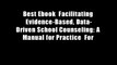 Best Ebook  Facilitating Evidence-Based, Data-Driven School Counseling: A Manual for Practice  For
