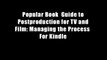 Popular Book  Guide to Postproduction for TV and Film: Managing the Process  For Kindle
