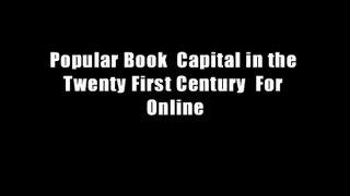 Popular Book  Capital in the Twenty First Century  For Online