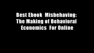 Best Ebook  Misbehaving: The Making of Behavioral Economics  For Online
