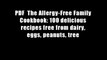 PDF  The Allergy-Free Family Cookbook: 100 delicious recipes free from dairy, eggs, peanuts, tree