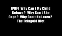 [PDF]  Why Can t My Child Behave?: Why Can t She Cope?  Why Can t He Learn?  The Feingold Diet