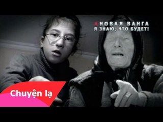 Chuyện lạ có thật - Xuất hiện "hậu duệ" của nhà tiên tri mù Vanga