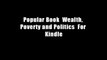 Popular Book  Wealth, Poverty and Politics  For Kindle