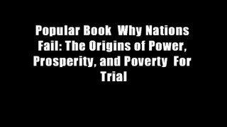 Popular Book  Why Nations Fail: The Origins of Power, Prosperity, and Poverty  For Trial