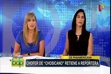 Chofer de ‘Chosicano’ retiene por 10 kilómetros a periodista de Panamericana TV