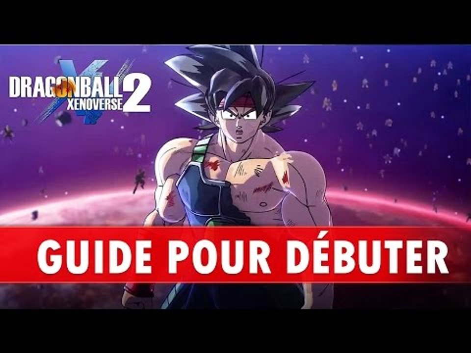 DBZ - GUIDE POUR BIEN DÉBUTER - Xenoverse 2