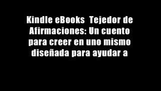 Kindle eBooks  Tejedor de Afirmaciones: Un cuento para creer en uno mismo dise?ada para ayudar a