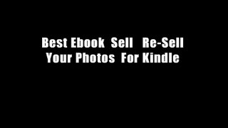 Best Ebook  Sell   Re-Sell Your Photos  For Kindle
