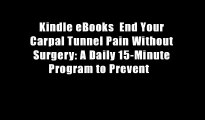 Kindle eBooks  End Your Carpal Tunnel Pain Without Surgery: A Daily 15-Minute Program to Prevent