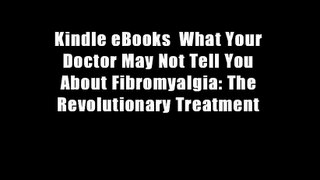 Kindle eBooks  What Your Doctor May Not Tell You About Fibromyalgia: The Revolutionary Treatment
