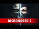 Dishonored 2 - TRAILER DE LANCEMENT