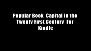 Popular Book  Capital in the Twenty First Century  For Kindle