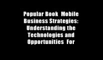 Popular Book  Mobile Business Strategies: Understanding the Technologies and Opportunities  For