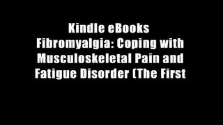Kindle eBooks  Fibromyalgia: Coping with Musculoskeletal Pain and Fatigue Disorder (The First