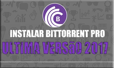 Baixar e instalar BitTorrent PRO v7.9.9 última versão 2017