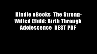 Kindle eBooks  The Strong-Willed Child: Birth Through Adolescence  BEST PDF