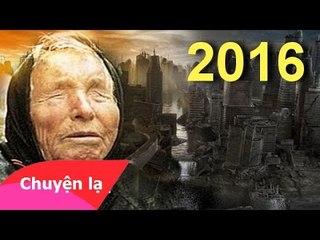 Rùng mình với những tiên đoán của bà Vanga về năm 2016