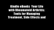Kindle eBooks  Your Life with Rheumatoid Arthritis: Tools for Managing Treatment, Side Effects and