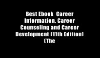 Best Ebook  Career Information, Career Counseling and Career Development (11th Edition) (The