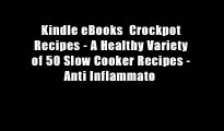 Kindle eBooks  Crockpot Recipes - A Healthy Variety of 50 Slow Cooker Recipes - Anti Inflammato