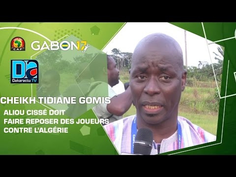 Cheikh Tidiane Gomis : « A mon avis, Aliou Cissé doit faire reposer des joueurs contre l’Algérie…»