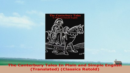 READ ONLINE  The Canterbury Tales In Plain and Simple English Translated Classics Retold