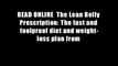 READ ONLINE  The Lean Belly Prescription: The fast and foolproof diet and weight-loss plan from