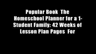 Popular Book  The Homeschool Planner for a 1-Student Family: 42 Weeks of Lesson Plan Pages  For