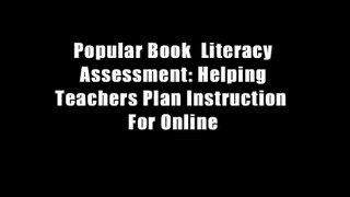 Popular Book  Literacy Assessment: Helping Teachers Plan Instruction  For Online