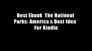 Best Ebook  The National Parks: America s Best Idea  For Kindle