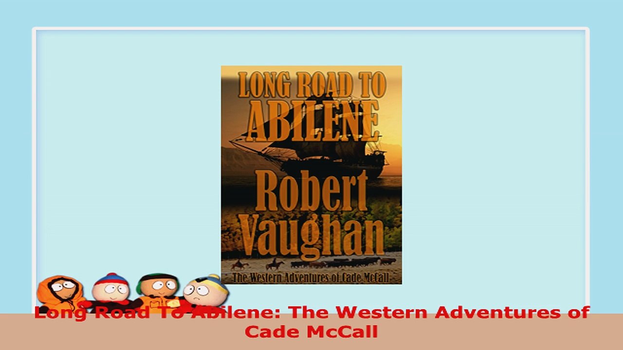 READ ONLINE  Long Road To Abilene The Western Adventures of Cade McCall